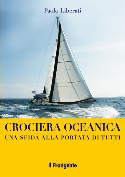 “Crociera Oceanica” di Paolo Liberati: così il giro del mondo è davvero alla portata di tutti